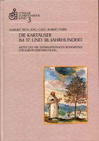 Bild des Verkufers fr Die Kartuser im 17. und 18. Jahrhundert. Akten des VIII. Internationalen Kongresses fr Kartuserforschung. zum Verkauf von Bcher Eule