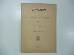 Bild des Verkufers fr I contadini del circondario di Cremona. Appunti zum Verkauf von Coenobium Libreria antiquaria