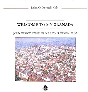 Bild des Verkufers fr Welcome to My Granada. John of God takes us on a tour of Granada zum Verkauf von WeBuyBooks