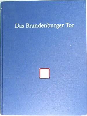 Das Brandenburger Tor. Weg in die Geschichte. Tor in die Zukunft.