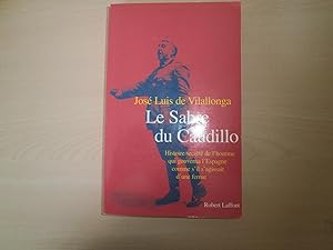 Imagen del vendedor de Le sabre du Caudillo. Histoire secrte de l'homme qui gouverna l'Espagne comme s'il s'agissait d'une ferme a la venta por Le temps retrouv