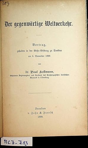 Seller image for Der gegenwrtige Weltverkehr. Vortrag, gehalten in der Gehe-Stiftung zu Dresden am 5. November 1898. for sale by ANTIQUARIAT.WIEN Fine Books & Prints