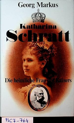 Katharina Schratt. Die heimliche Frau des Kaisers.