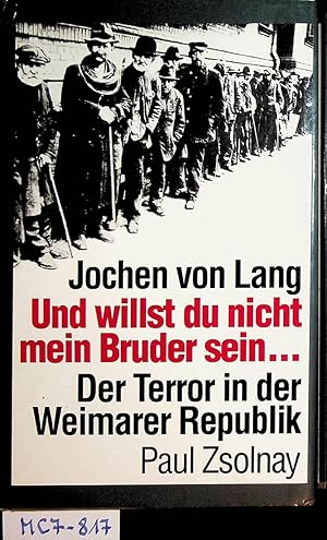 Bild des Verkufers fr Und willst du nicht mein Bruder sein . : der Terror in der Weimarer Republik zum Verkauf von ANTIQUARIAT.WIEN Fine Books & Prints