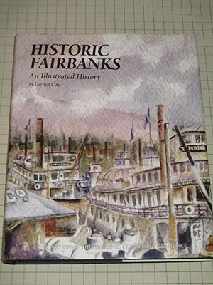 Image du vendeur pour Historic Fairbanks: An Illustrated History mis en vente par rareviewbooks