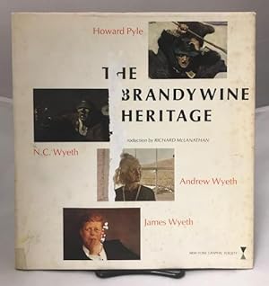The Brandywine Heritage: Howard Pyle, N. C. Wyeth, Andrew Wyeth, James Wyeth by Brandywine River ...