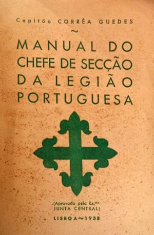 MANUAL DO CHEFE DE SECÇÃO DA LEGIÃO PORTUGUESA.