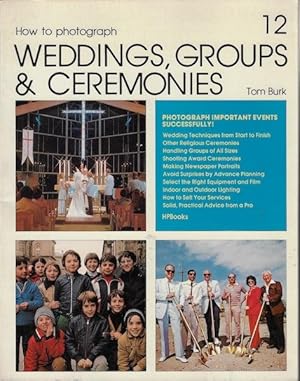 How to Photograph Weddings, Groups, & Ceremonies (How to Do It Books)