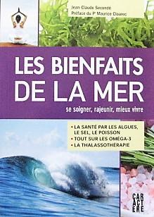 Bild des Verkufers fr Les bienfaits de la mer : se soigner, rajeunir, mieux vivre zum Verkauf von Librairie La fort des Livres