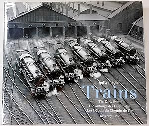 Imagen del vendedor de Trains: The Early Years/ Die Anfange Der Eisenbahn/ Les Debuts Du Chemin De Fer a la venta por Resource Books, LLC