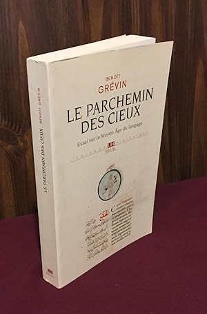 Image du vendeur pour Le parchemin des cieux : Essai sur le Moyen Age du langage mis en vente par Palimpsest Scholarly Books & Services