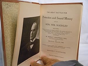 The Great Battle for Protection and Sound Money Led by Hon. Wm. Mckinley: Halstead, Murat and ...