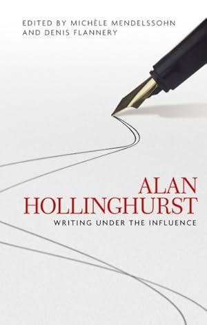 Immagine del venditore per Alan Hollinghurst : Writing Under the Influence venduto da GreatBookPrices