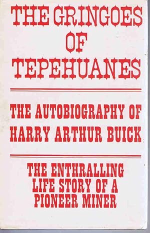 Seller image for The Gringoes of Tepehuanes:The Enthralling Life Story of a Pioneer Miner for sale by Lazy Letters Books
