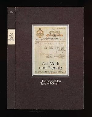 Bild des Verkufers fr Auf Mark und Pfennig. Rechnungsformulare aus alter Zeit. zum Verkauf von Versandantiquariat  Rainer Wlfel