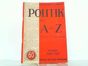 Seller image for Politik von A bis Z. 2000 Worte Politik und Wirtschaft fr den deutschen Zeitungsleser. Ausgabe 1936 / 1937. for sale by Antiquariat Ehbrecht - Preis inkl. MwSt.