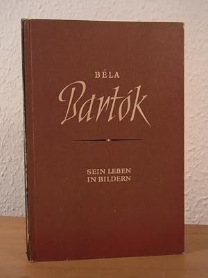 Béla Bartók. Sein Leben in Bildern