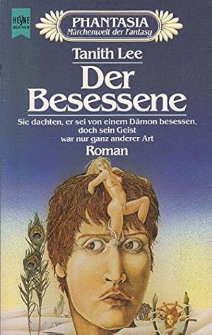 Bild des Verkufers fr Der Besessene : Fantasy-Roman. Tanith Lee. [Dt. bers. von Will Peterstal] / Heyne-Bcher / 6 / Heyne-Science-fiction & Fantasy ; Nr. 4173 zum Verkauf von Antiquariat Buchhandel Daniel Viertel