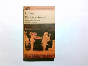 Imagen del vendedor de Der Lgenfreund : satir. Gesprche u. Geschichten. Lukian. [Ausgew. von Wolfgang Ritschel. Aus d. Griech. bers. von Christoph Martin Wieland (Textrev. Herbert Greiner-Mai). Kommentiert von Jrgen Werner (fr diese Ausg. eingerichtet von Wolfgang Ritschel)] / Taschenbibliothek der Weltliteratur a la venta por Antiquariat Buchhandel Daniel Viertel