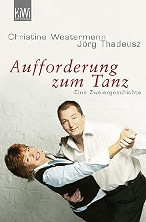 Seller image for Aufforderung zum Tanz : eine Zweiergeschichte. Christine Westermann ; Jrg Thadeusz / KiWi ; 942 : Paperback for sale by Antiquariat Buchhandel Daniel Viertel