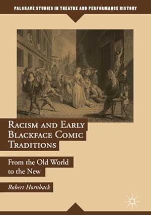 Immagine del venditore per Racism and Early Blackface Comic Traditions : From the Old World to the New venduto da AHA-BUCH GmbH