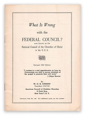 Seller image for What Is Wrong with the Federal Council? now known as the National Council of the Churches of Christ in the U.S.A. for sale by D. Anthem, Bookseller
