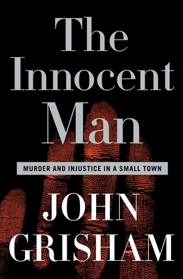 Seller image for The Innocent Man: Murder and Injustice in a Small Town (Hardback or Cased Book) for sale by BargainBookStores