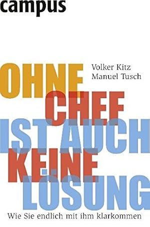 Bild des Verkufers fr Ohne Chef ist auch keine Lsung : wie Sie endlich mit ihm klarkommen. Volker Kitz, Manuel Tusch. Ill. von Wolfgang Buechs zum Verkauf von Antiquariat Buchhandel Daniel Viertel