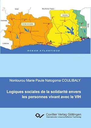 Seller image for Logiques sociales de la solidarit envers les personnes vivant avec le VIH. Une tude de cas mene en Afrique de l Quest for sale by AHA-BUCH GmbH