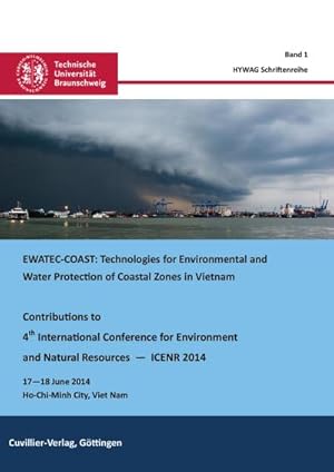 Seller image for EWATECCOAST: Technologies for Environmental and Water Protection of Coastal Regions in Vietnam. Contributions to 4th International Conference for Environment and Natural Resources  ICENR 2014 for sale by AHA-BUCH GmbH
