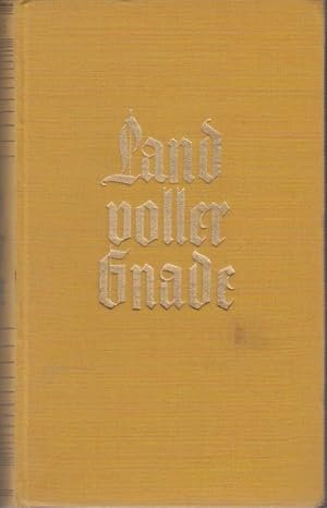 Land voller Gnade : Ein Buch von Wäldern, Wassern u. Wildnis. Günther Schwab. Mit Federzeichn. vo...