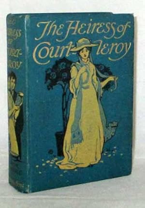 Imagen del vendedor de The Heiress of Courtleroy a la venta por Adelaide Booksellers