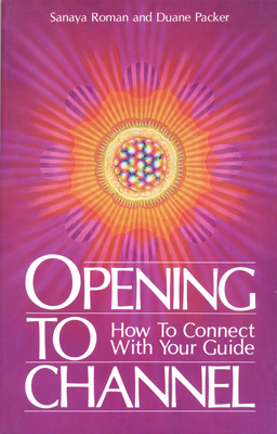 Seller image for Opening to Channel: How to Connect with Your Guide (Paperback or Softback) for sale by BargainBookStores