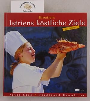 Kroatien: Istriens köstliche Ziele : Kultur, Küche, Keller.