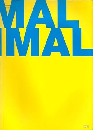 Minimal, maximal : Die Minimal Art und ihr Einfluß auf die internationale Kunst der 90er Jahre. E...