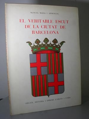 Imagen del vendedor de EL VERITABLE ESCUT DE LA CIUTAT DE BARCELONA. Origen, histria i errors d'abans i d'ara a la venta por LLIBRES del SENDERI