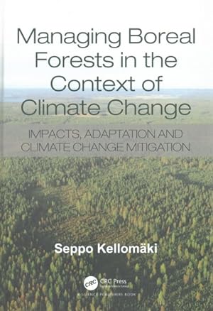 Immagine del venditore per Managing Boreal Forests in the Context of Climate Change : Impacts, Adaptation and Climate Change Mitigation venduto da GreatBookPrices