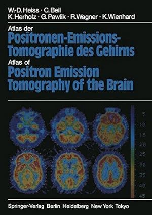 Atlas der Positronen-Emissions-Tomographie des Gehirns = Atlas of positron emission tomography of...