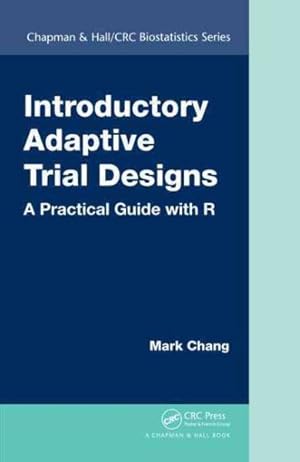 Image du vendeur pour Introductory Adaptive Trial Designs : A Practical Guide With R mis en vente par GreatBookPrices