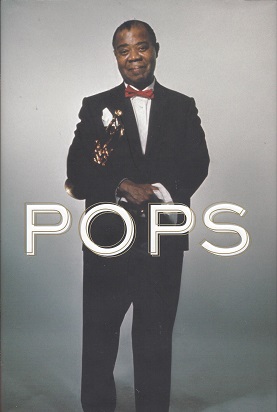 Pops: A Life of Louis Armstrong