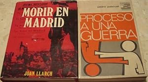 Proceso a una guerra (Pedro Pascual) + Morir en Madrid (Joan Llarch) [2 LIBROS]