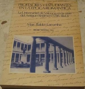 Profesores y estudiantes en la época romántica. La Universidad de Valencia en la crisis del Antig...