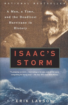 Isaac's Storm: A Man, a Time, and the Deadliest Hurricane in History