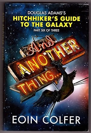 Immagine del venditore per And Another Thing Douglas Adam's Hitchiker's Guide To The Galaxy Part Six Of Three venduto da Ainsworth Books ( IOBA)