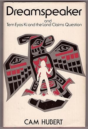 Seller image for Dreamspeaker and Tem Eyos Ki and the Land Claims Question for sale by Ainsworth Books ( IOBA)