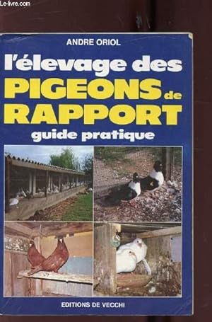 Seller image for L'ELEVAGE DES PIGEONS DE RAPPORT - GUIDE PRATIQUE for sale by Le-Livre