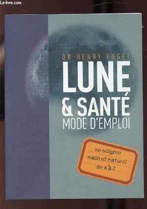 Bild des Verkufers fr LUNE & SANTE MODE D'EMPLOI zum Verkauf von Le-Livre