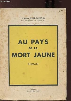 Seller image for AU PAYS DE LA MORT JAUNE for sale by Le-Livre