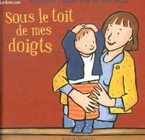 Seller image for SOUS LE TOIT DE MES DOIGTS for sale by Le-Livre
