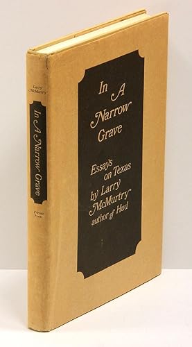 Image du vendeur pour IN A NARROW GRAVE: Essays on Texas mis en vente par Quill & Brush, member ABAA